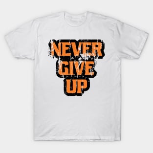 Never Give Up T-Shirt